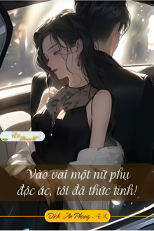VÀO VAI MỘT NỮ PHỤ ĐỘC ÁC, TÔI ĐÃ THỨC TỈNH!