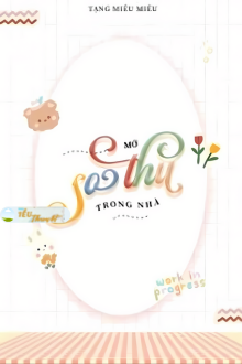 MỞ SỞ THÚ TRONG NHÀ - TẠNG MIÊU MIÊU