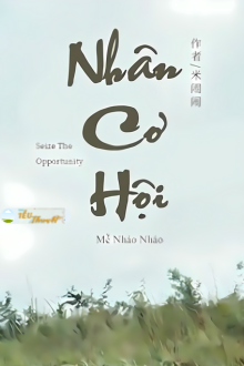 NHÂN CƠ HỘI - MỄ NHÁO NHÁO