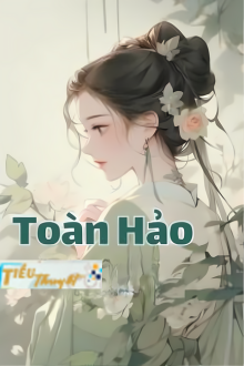 Toàn Hảo - Hành Chi