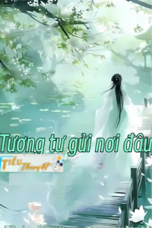 Tương Tư Gửi Nơi Đâu - Miss Kim Tử
