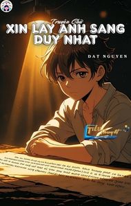 Xin Lấy Ánh Sáng Duy Nhất - Truyện Chữ