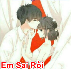 Em sai rồi