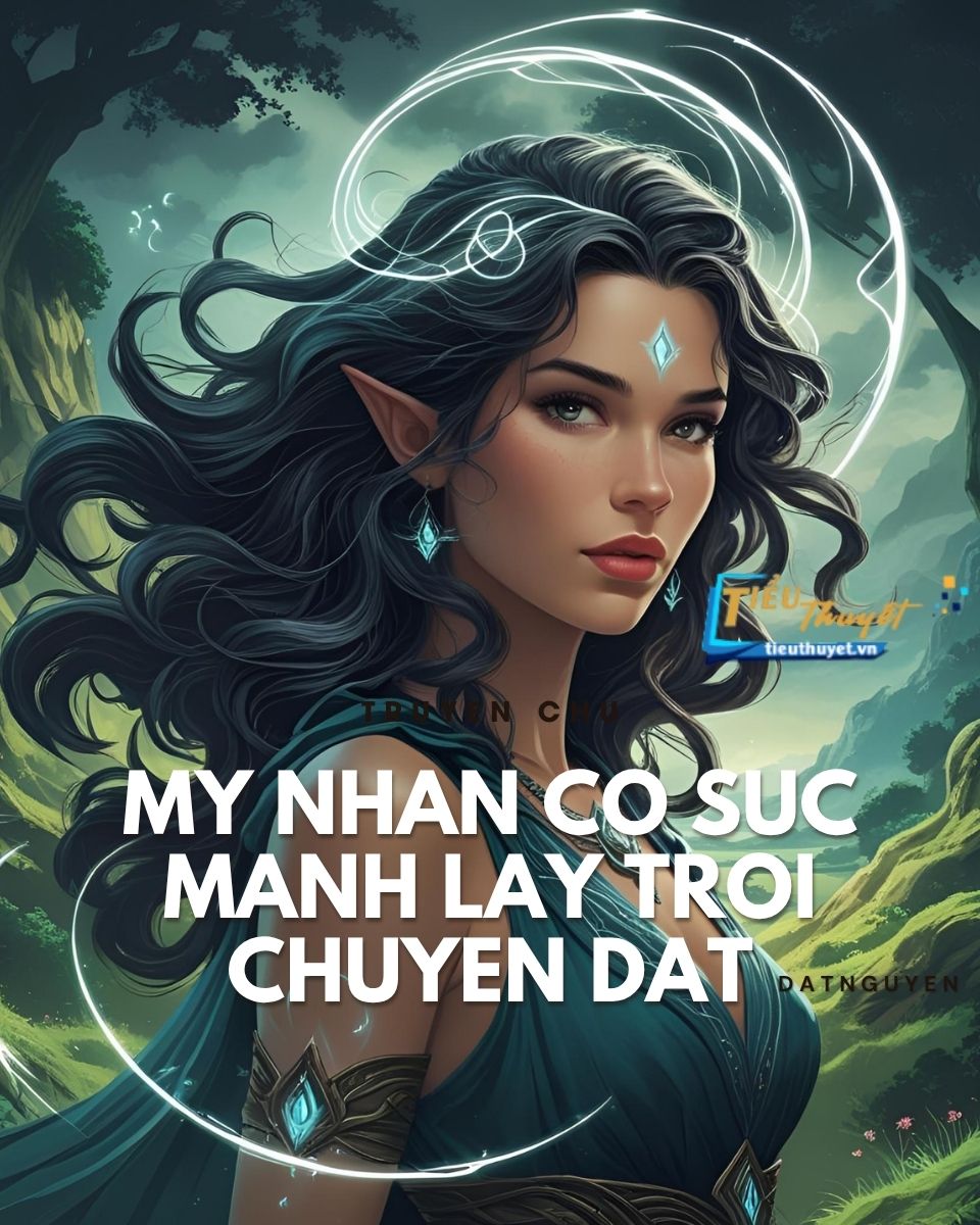 Mỹ Nhân Có Sức Mạnh Lay Trời Chuyển Đất - DatNguyen
