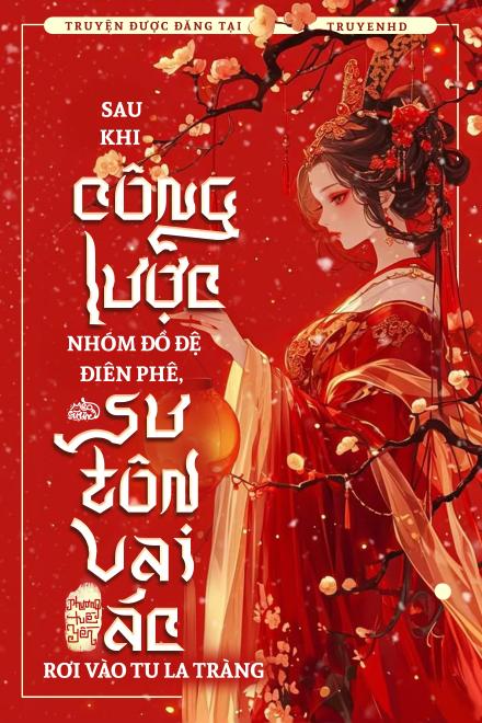 Vai Ác Sư Tôn Bị Nhóm Nam Chính Hắc Hoá Dụ Bắt