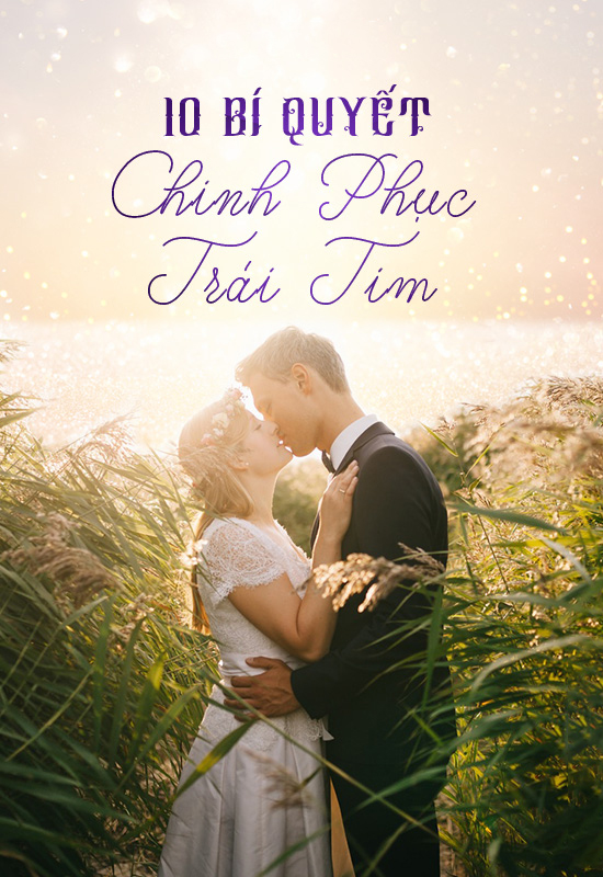 10 Bí Quyết Chinh Phục Trái Tim