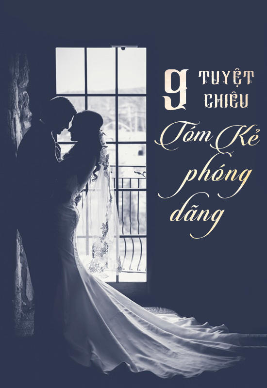 9 Tuyệt Chiêu Tóm Kẻ Phóng Đãng