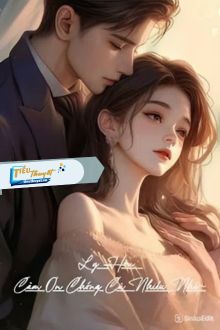 Ly Hôn: Cảm Ơn Chồng Cũ Nhiều Nhé~