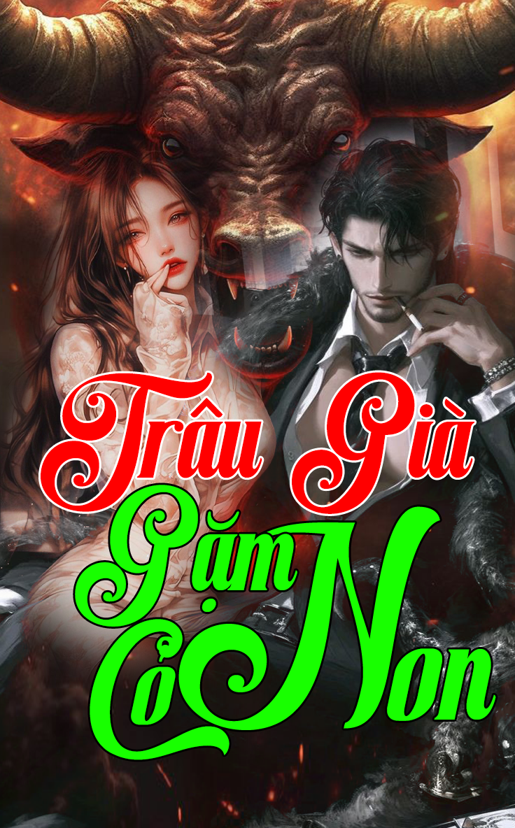 Trâu Già Gặm Cỏ Non