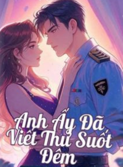 Anh Ấy Đã Viết Thư Suốt Đêm
