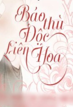 Báo Thù Độc Liên Hoa!