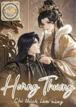 Hoàng Thượng Chỉ Thích Làm Nũng
