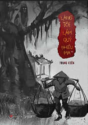 LÀNG TÔI LẤM QUỶ NHIỀU MA